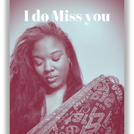 I do Miss you | Boomplay Music