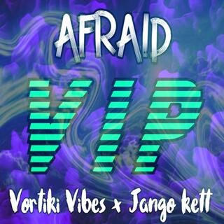 Afraid (Vortiki Vibes Remix)