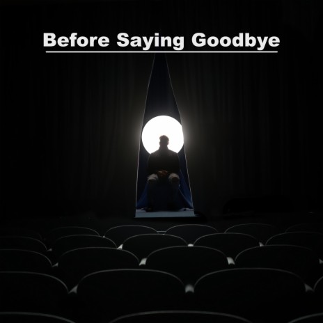 Before Saying Goodbye | Boomplay Music