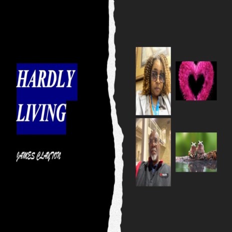 Hardly Living ft. James E Clayton & Truliteemotionsmusiccreations | Boomplay Music