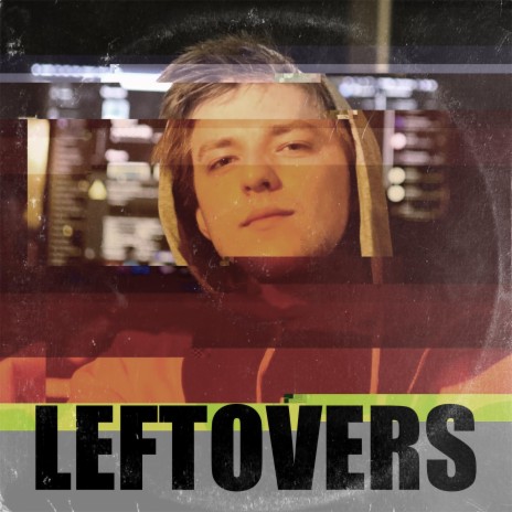 Leftovers | Boomplay Music