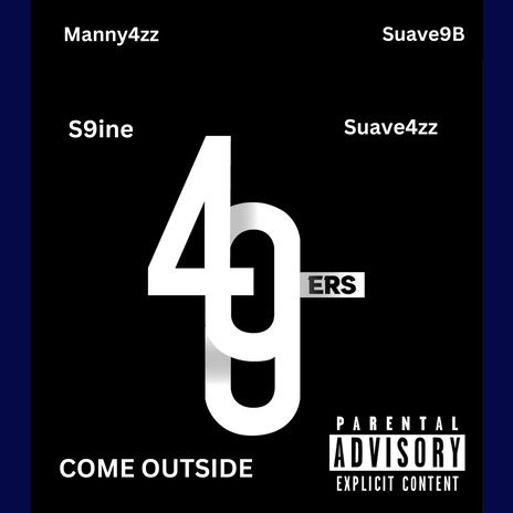 Come Outside ft. Manny4zz, Suave9B, S9ine & Suave4zz | Boomplay Music