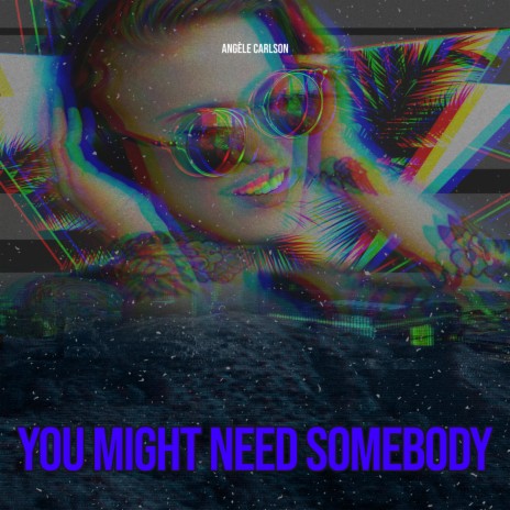 You Might Need Somebody | Boomplay Music