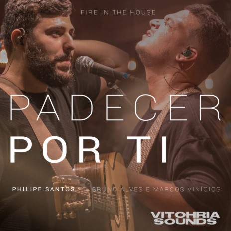 Padecer por Ti ft. Philipe Santos, Bruno Alves & Adlin Rodrigues