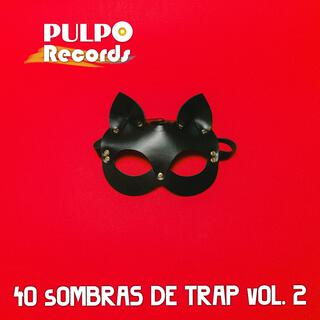 40 Sombras de TRAP, VOL. 2