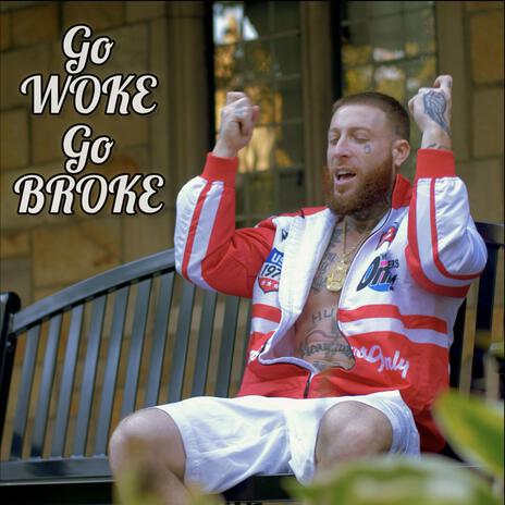 Go Woke Go Broke | Boomplay Music