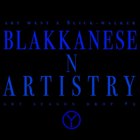 Blakkanese N Artistry ft. Slick-Walker | Boomplay Music