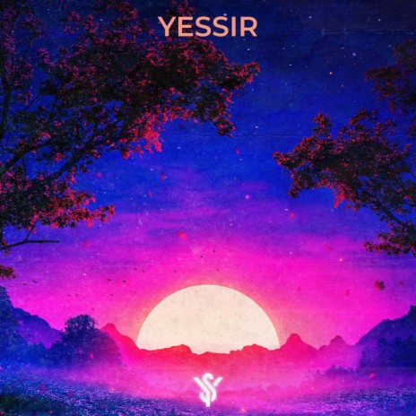 Yessir | Boomplay Music