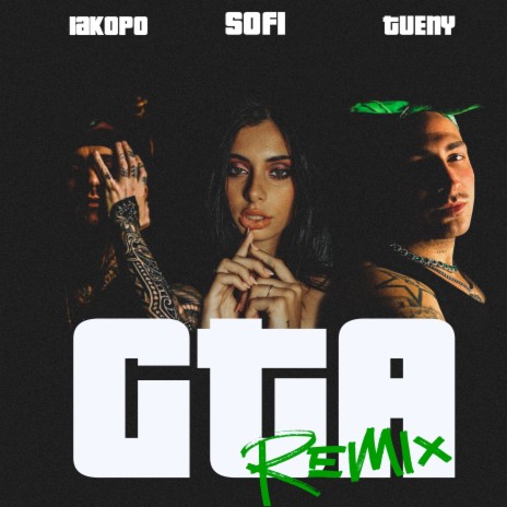 GTA (REMIX) ft. Iakopo & Sofi | Boomplay Music