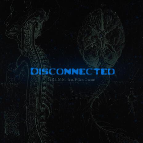 Disconnected ft. Fallen Oceans | Boomplay Music