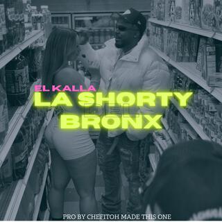 LA SHORTY DEL BRONX