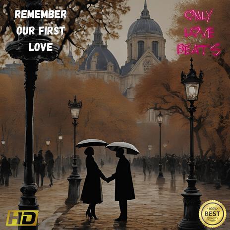 Remember Our First Love | Boomplay Music