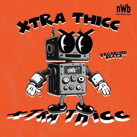 XTRA THICC ft. New World Bass | Boomplay Music