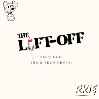 The LIFT-OFF (DJ RKiE Remix)