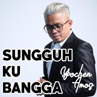 Sungguh Ku Bangga