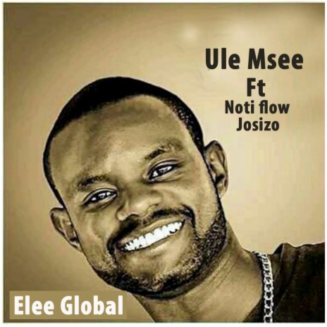 Ule Msee ft. Noti Flow & Josizo | Boomplay Music