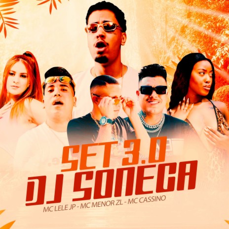 Set Dj Soneca 3.0 ft. Mc Lele JP, MC Cassiano & Soneca | Boomplay Music