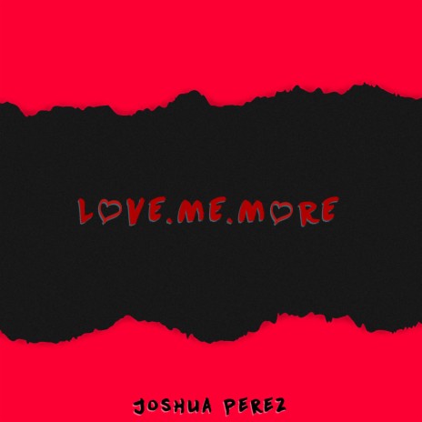 Love.Me.More | Boomplay Music