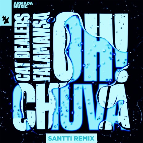 Oh! Chuva (Santti Remix) ft. Falamansa | Boomplay Music