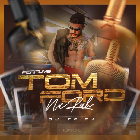 Perfume Tom Ford ft. Mc Rah | Boomplay Music