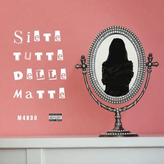 Siete tutte delle matte lyrics | Boomplay Music