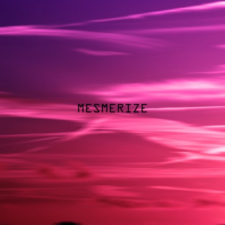 Mesmerize