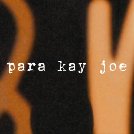 para kay joe | Boomplay Music