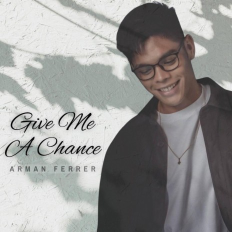 Give Me a Chance | Boomplay Music