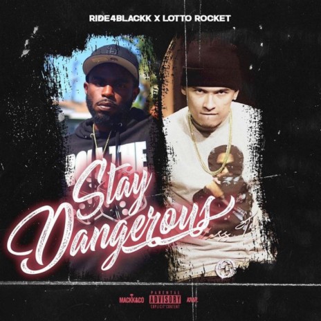 Stay Dangerous ft. Lotto Rocket | Boomplay Music