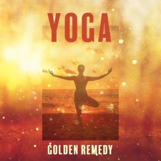 Yoga - Golden Remedy: Healing Energy, Positive Attitude, The Will to Live