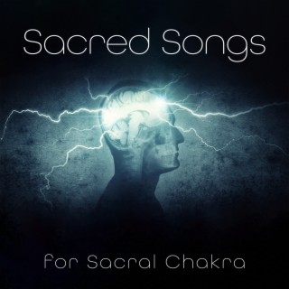 Sacred Songs for Sacral Chakra: Egyptian Secret for Feminine Energy