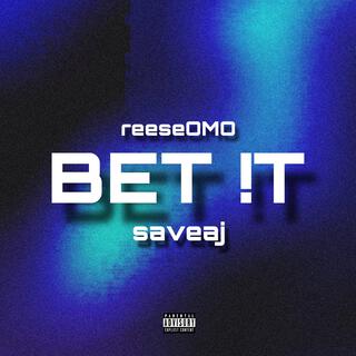 Bet !t ft. saveaj lyrics | Boomplay Music