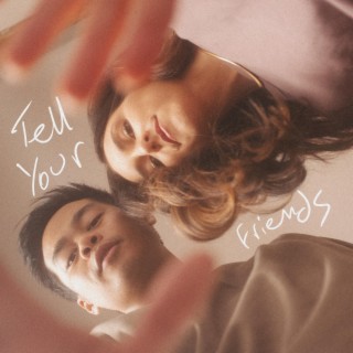 Tell Your Friends lyrics | Boomplay Music