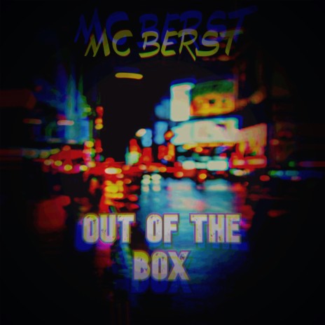 Out of the Box (Mc Berst) | Boomplay Music
