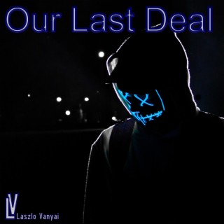 Our Last Deal