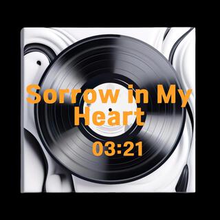 Sorrow in My Heart lyrics | Boomplay Music