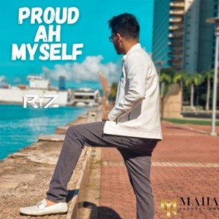 Proud Ah Myself lyrics | Boomplay Music