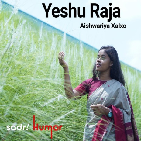 Yeshu Raja ft. Aishwariya Xalxo | Boomplay Music