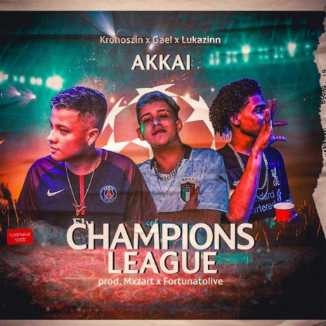 Champions League ft. Kronoszin, Gael Mc & Lukazinn | Boomplay Music