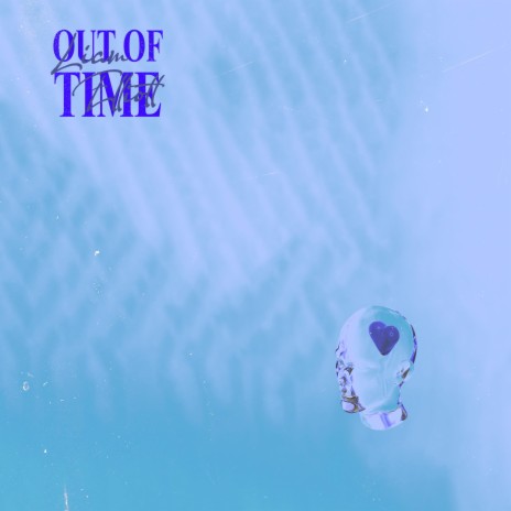 OUT OF TIME | Boomplay Music