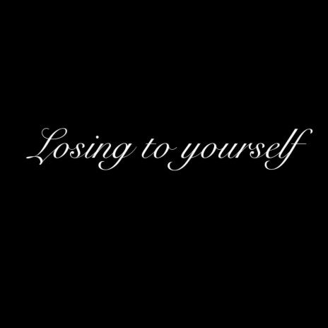 Losing To Yourself | Boomplay Music