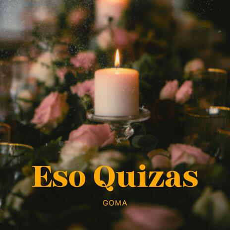 Eso Quizas | Boomplay Music