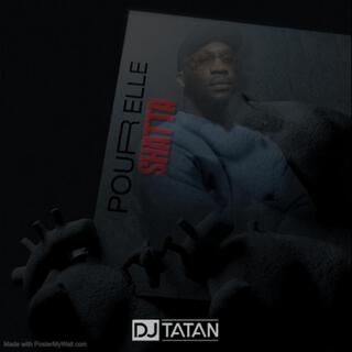 Pour Elle x SHATTA (édit by DJ Tatan)