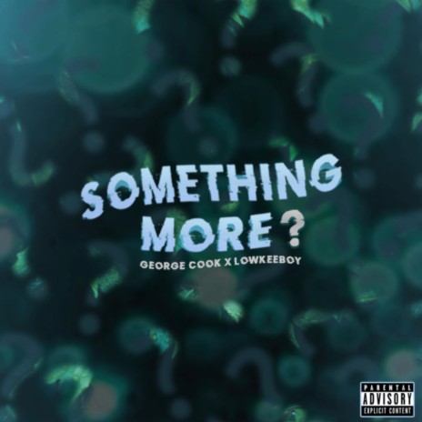 something more? ft. Lowkee Boy | Boomplay Music