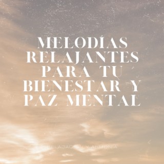 Melodías Relajantes para tu Bienestar y Paz Mental