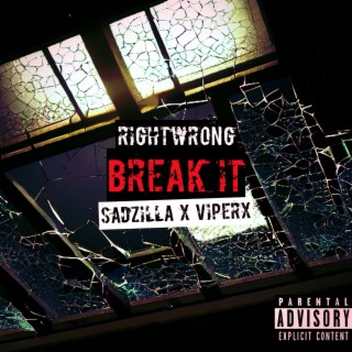 Break It ft. Sadzilla & ViperX lyrics | Boomplay Music
