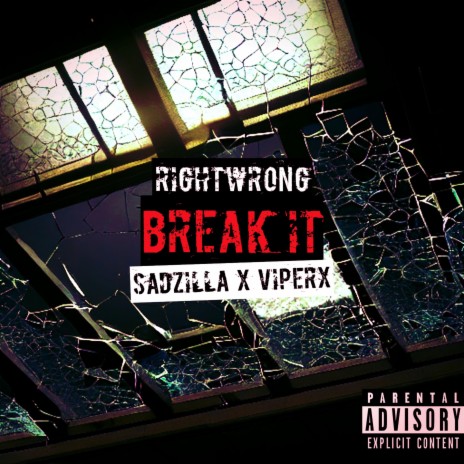 Break It ft. Sadzilla & ViperX | Boomplay Music