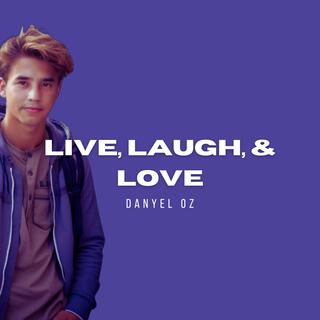 Live, Laugh, and Love