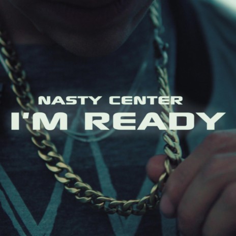 I'm Ready ft. Nasty Center | Boomplay Music