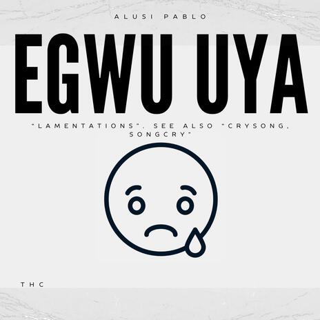 Egwu Uya (Cry Song) | Boomplay Music